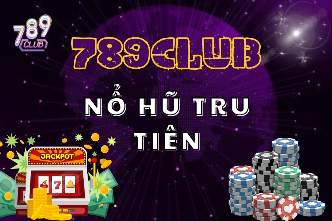 Nổ Hũ Tru Tiên 789Club – Thần Kiếm, Jackpot Linh Đình